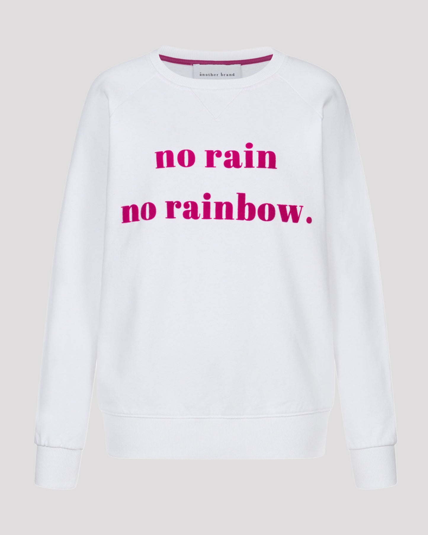 another brand Sweatshirt no rain no rainbow white